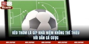 Kèo Thơm Là Gì