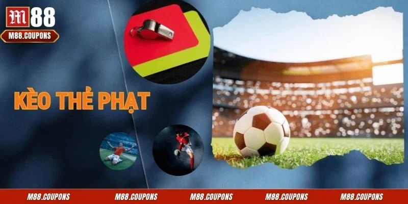 Tìm hiểu những hình thức cược thẻ phạt hấp dẫn nhất tại nhà cái M88